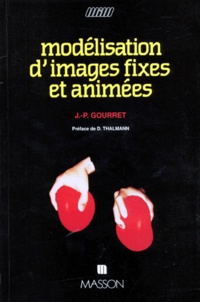 Jean-Paul Gourret - Modélisation d'images fixes et animées.