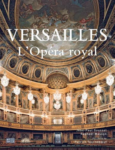 Jean-Paul Gousset et Raphaël Masson - Versailles, l'Opéra royal.