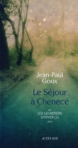 Jean-Paul Goux - Le Séjour à Chenecé ou Les Quartiers d'hiver - Tome 3.
