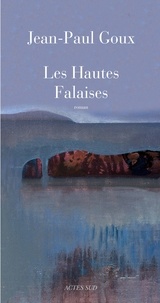 Jean-Paul Goux - Les Hautes Falaises ou Les Quartiers d'hiver - Tome 2.