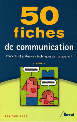 Jean-Paul Guedj - 50 fiches de communication - Concepts et pratiques, Techniques de management.