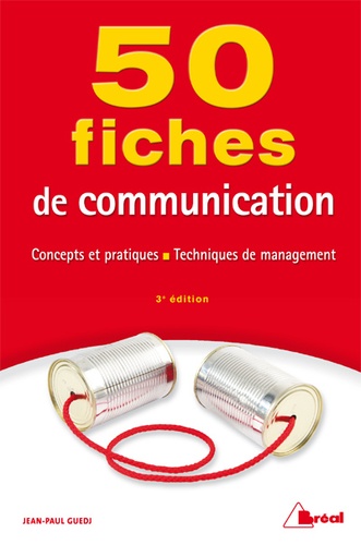 Jean-Paul Guedj - 50 fiches de communication - Concepts et pratiques, techniques de management.