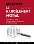 Jean-Paul Guedj - Décrypter le harcèlement moral - Postures, mots et gestes révélateurs, profils types.