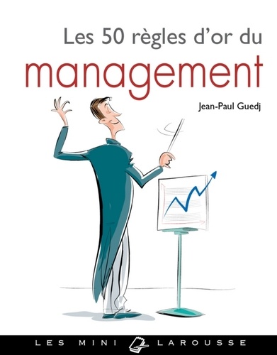 Jean-Paul Guedj - Les 50 Règles d'or du management.