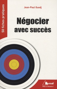 Jean-Paul Guedj - Négocier avec succès.