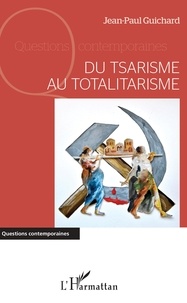 Téléchargement complet gratuit de Bookworm Du tsarisme au totalitarisme 9782336890029 par Jean-Paul Guichard 