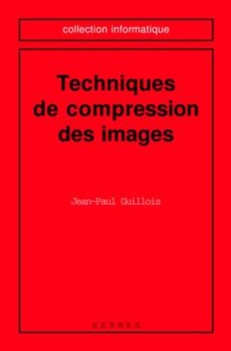 Jean-Paul Guillois - Techniques de compression des images.
