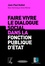 Faire vivre le dialogue social dans la fonction publique d'état  Edition 2011