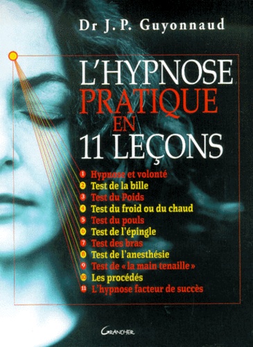 Jean-Paul Guyonnaud - L'Hypnose Pratique En 11 Lecons.