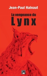 Jean-Paul Halnaut - La vengeance du lynx.
