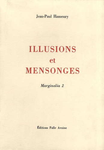Jean-Paul Hameury - Marginalia - Tome 2, Illusions et mensonges.