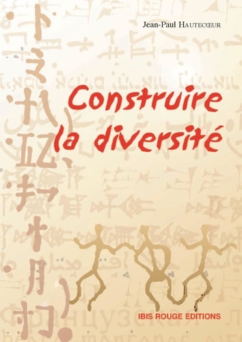 Jean-Paul Hautecoeur - Construire la diversité.