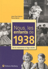Téléchargement gratuit de fichiers ebook Nous, les enfants de 1938  - De la naissance à l'âge adulte par Jean-Paul Hémon, Pierre Barrot