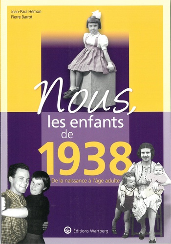 Nous, les enfants de 1938. De la naissance à l'âge adulte 15e édition