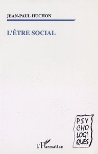Jean-Paul Huchon - L'Etre Social.