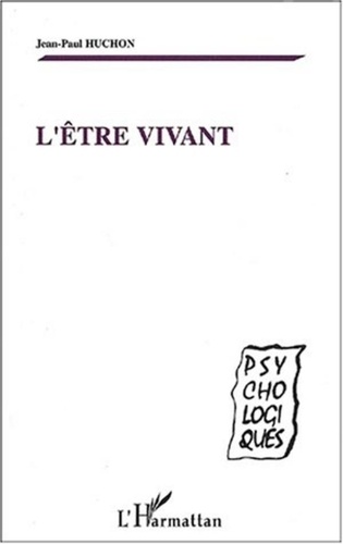 Jean-Paul Huchon - L'être vivant.