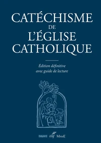 CATECHISME DE L'EGLISE CATHOLIQUE. Edition définitive avec guide de lecture