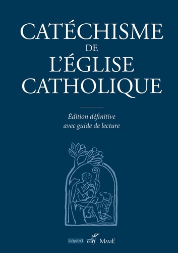 CATECHISME DE L'EGLISE CATHOLIQUE. Edition définitive avec guide de lecture