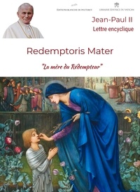Jean-Paul Ii Jean-Paul Ii - Redemptoris Mater - La mère du Rédempteur.