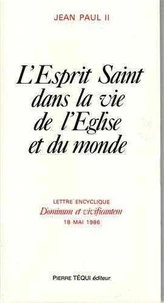 L'Esprit Saint Dans La Vie De L'Eglise Et Du Monde. Lettre Encyclique Dominum Et Vivificantem, 18 Mai 1896