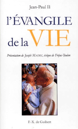  Jean-Paul II - L'Evangile De La Vie. Lettre Encyclique Evangelium Vitae.