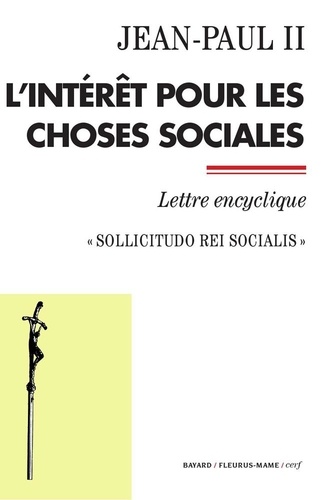 L'intérêt pour les choses sociales. Sollicitudo rei socialis - Lettre encyclique