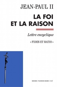  Jean-Paul II - La foi et la raison - Fides et ratio - Lettre encyclique.