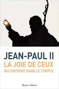  Jean-Paul II - La joie de de ceux qui entrent dans le temple - Catéchèses du 9 janvier au 12 décembre 2002.