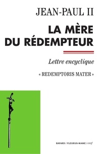  Jean-Paul II - La Mère du Rédempteur - Lettre encyclique - Redemptoris Mater.