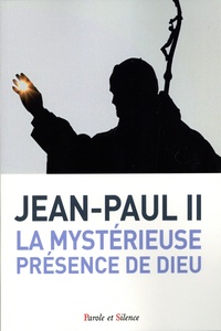  Jean-Paul II - La mystérieuse présence de Dieu - Trois fois Saint.
