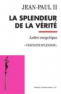  Jean-Paul II - La splendeur de la vérité - Veritatis splendor - Lettre encyclique.