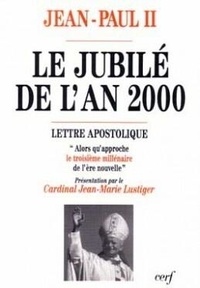  Jean-Paul II - Le Jubile De L'An 2000. Lettre Apostolique, "Alors Qu'Approche Le Troisieme Millenaire De L'Ere Nouvelle".