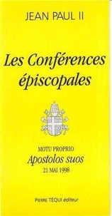 Lettre apostolique "Apostolos suos" en forme de motu proprio sur la nature théologique et juridique des conférences des évêques