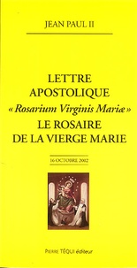  Jean-Paul II - Lettre Apostolique Rosarium Virginis Mariae : Le Rosaire De La Vierge Marie.