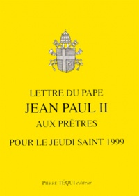  Jean-Paul II - Lettre Du Pape Jean Paul Ii Aux Pretres Pour Le Jeudi Saint 1999.