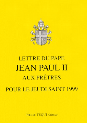  Jean-Paul II - Lettre Du Pape Jean Paul Ii Aux Pretres Pour Le Jeudi Saint 1999.