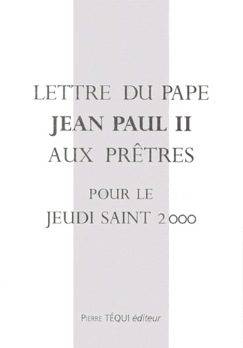  Jean-Paul II - Lettre Du Pape Jean-Paul Ii Aux Pretres Pour Le Jeudi Saint 2000.