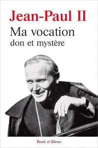 Ma vocation, don et mystère
