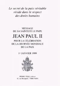 Message De Sa Saintete Le Pape Jean Paul Ii Pour La Celebration Mondiale De La Paix. 1er Janvier 1999