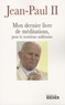  Jean-Paul II et Krzysztof Dybciak - Mon dernier livre de méditations pour le troisième millénaire.