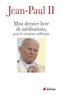  Jean-Paul II - Mon dernier livre de méditations pour le troisième millénaire.