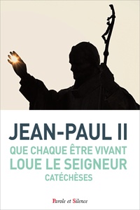  Jean-Paul II - Que chaque être vivant loue le Seigneur - Catéchèses du 9 janvier au 12 décembre 2002.