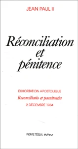 Reconciliation Et Penitence. Ehortation Apostolique, 2 Decembre 1984