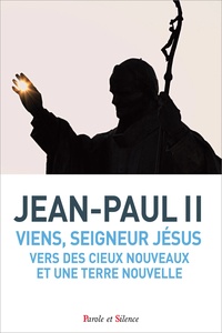  Jean-Paul II - Viens, Seigneur Jésus - Vers des cieux nouveaux et une terre nouvelle : Catéchèses du 31 janvier au 12 décembre 2001.