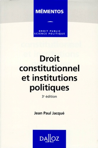 Droit constitutionnel et institutions politiques 3e édition