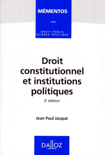 Droit constitutionnel et institutions politiques 3e édition
