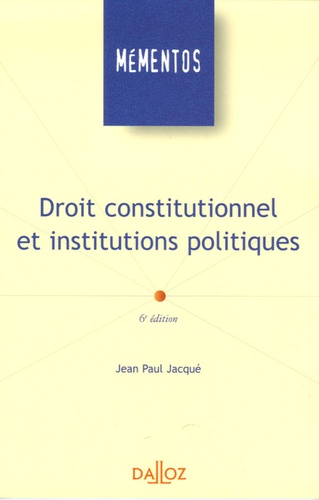 Droit constitutionnel et institutions politiques... de Jean-Paul Jacqué -  Livre - Decitre