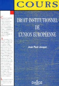 Jean-Paul Jacqué - Droit institutionnel de l'Union européenne.