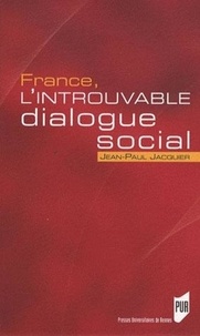 Jean-Paul Jacquier - France, l'introuvable dialogue social.