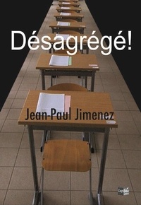 Désagrégé ! de Jean-Paul Jimenez - Livre - Decitre